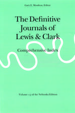 The Definitive Journals of Lewis and Clark, Vol 13: Comprehensive Index