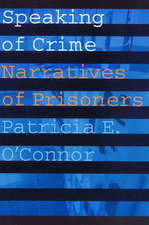 Speaking of Crime: Narratives of Prisoners