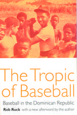 The Tropic of Baseball – Baseball in the Dominican Republic