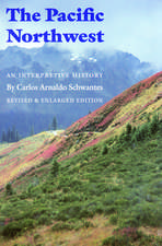 The Pacific Northwest: An Interpretive History (Revised and Enlarged Edition)