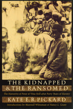 The Kidnapped and the Ransomed: The Narrative of Peter and Vina Still after Forty Years of Slavery