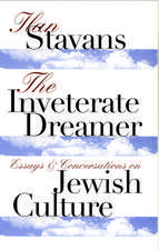 The Inveterate Dreamer: Essays and Conversations on Jewish Culture