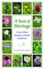 A Taste of Heritage: Crow Indian Recipes and Herbal Medicines