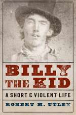 Billy the Kid: A Short and Violent Life