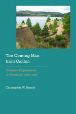 The Coming Man from Canton: Chinese Experience in Montana, 1862–1943