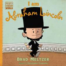 I Am Abraham Lincoln: Young Readers Edition