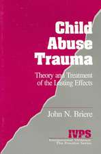 Child Abuse Trauma: Theory and Treatment of the Lasting Effects