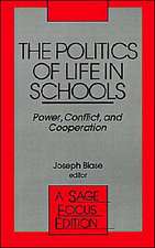 The Politics of Life in Schools: Power, Conflict, and Cooperation