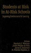 Students at Risk in At-Risk Schools: Improving Environments for Learning