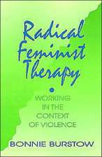 Radical Feminist Therapy: Working in the Context of Violence