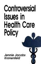 Controversial Issues in Health Care Policy