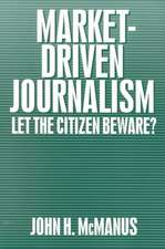 Market-Driven Journalism: Let the Citizen Beware?