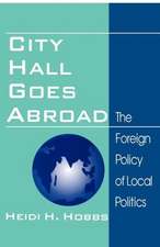 City Hall Goes Abroad: The Foreign Policy of Local Politics