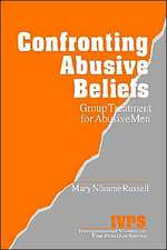 Confronting Abusive Beliefs: Group Treatment for Abusive Men