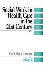 Social Work in Health Care in the 21st Century