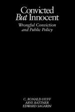 Convicted but Innocent: Wrongful Conviction and Public Policy