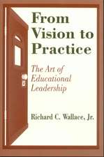 From Vision to Practice: The Art of Educational Leadership