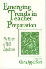 Emerging Trends in Teacher Preparation: The Future of Field Experiences