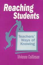 Reaching Students: Teachers' Ways of Knowing