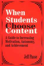 When Students Choose Content: A Guide to Increasing Motivation, Autonomy, and Achievement