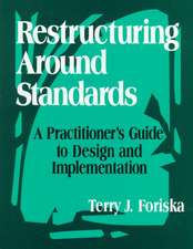 Restructuring Around Standards: A Practitioner's Guide to Design and Implementation