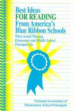 Best Ideas for Reading From America's Blue Ribbon Schools: What Award-Winning Elementary and Middle School Principals Do