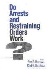 Do Arrests and Restraining Orders Work?