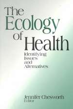 The Ecology of Health: Identifying Issues and Alternatives