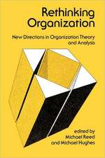 Rethinking Organization: New Directions in Organization Theory and Analysis