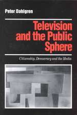 Television and the Public Sphere: Citizenship, Democracy and the Media