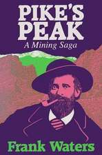 Pike’s Peak: A Mining Saga