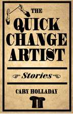 The Quick-Change Artist: Stories