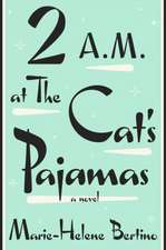 2 A.M. at the Cat's Pajamas