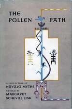 The Pollen Path: A Collection of Navajo Myths Retold by Margaret Schevill Link