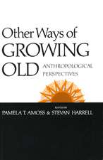 Other Ways of Growing Old: Anthropological Perspectives