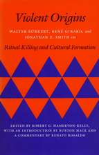 Violent Origins: Walter Burkert, René Girard, and Jonathan Z. Smith on Ritual Killing and Cultural Formation