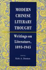 Modern Chinese Literary Thought: Writings on Literature, 1893-1945