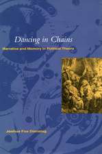 Dancing in Chains: Narrative and Memory in Political Theory