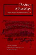 The Story of Guadalupe: Luis Laso de la Vega’s Huei tlamahuiçoltica of 1649