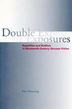 Double Exposures: Repetition and Realism in Nineteenth-Century German Fiction