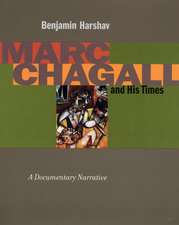 Marc Chagall and His Times: A Documentary Narrative