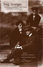 Sing, Stranger: A Century of American Yiddish Poetry—A Historical Anthology