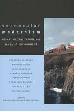 Vernacular Modernism: Heimat, Globalization, and the Built Environment