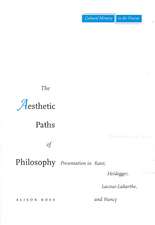 The Aesthetic Paths of Philosophy: Presentation in Kant, Heidegger, Lacoue-Labarthe, and Nancy