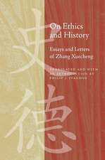 On Ethics and History: Essays and Letters of Zhang Xuecheng