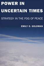 Power in Uncertain Times: Strategy in the Fog of Peace