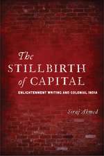 The Stillbirth of Capital: Enlightenment Writing and Colonial India