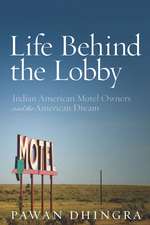 Life Behind the Lobby: Indian American Motel Owners and the American Dream