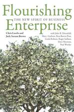 Flourishing Enterprise: The New Spirit of Business