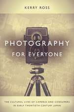 Photography for Everyone: The Cultural Lives of Cameras and Consumers in Early Twentieth-Century Japan